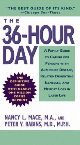 The 36 hour Day: A Family Guide to Caring for Persons With Alzheimer Disease, Re