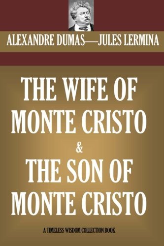 The Wife of Monte Cristo & The Son of Monte Cristo (Timeless Wisdom Collection)