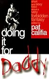 Doing It for Daddy: Short and Sexy Fiction about a Very Forbidden Fantasy
