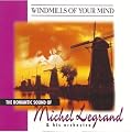 Windmills of Your Mind: The Romantic Sound of Michel Legrand & His Orchestra