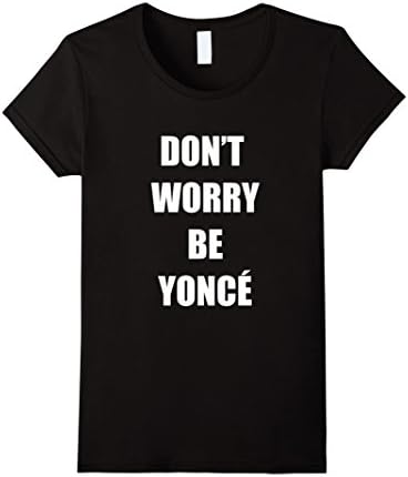 Women's Don't Worry Beyonce Medium Black