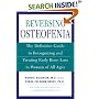 Reversing Osteopenia : The Definitive Guide to Recognizing and Treating Early Bone Loss in Women of All Ages