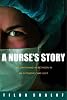 A Nurse's Story: Life, Death, and In-Between in an Intensive Care Unit