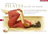 Pilates allein zu Hause - Das 8-Minuten Programm: F&uuml;r mehr Beweglichkeit und Lebensfreude - Barbara E. Mayr