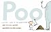 Poo: A Natural History of the Unmentionable
