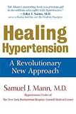 Healing Hypertension: A Revolutionary New Approach (Health)