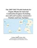 The 2007-2012 World Outlook for Engine Blocks for Internal Combustion Engines Excluding Aircraft and Gasoline Automotive Engines and Gas Turbines