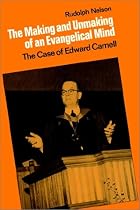 The Making and Unmaking of an Evangelical Mind: The Case of Edward Carnell