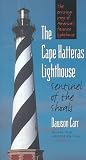 The Cape Hatteras Lighthouse: Sentinel of the Shoals, Second Edition