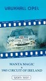Review Duke Video  / Vauxhall Opel: Manta Magic & 1985 Circuit of Ireland Rally