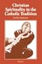 Christian Spirituality in the Catholic Tradition