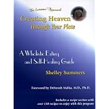 Creating Heaven Through Your Plate: A Wholistic Eating and Self-Healing Guide