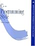 C++ Programming Style (Addison-Wesley Professional Computing Series)