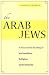 Book The Arab Jews: A Postcolonial Reading of Nationalism, Religion, and Ethnicity (Cultural Sitings)