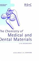 The Chemistry of Medical and Dental Materials (RSC Materials Monographs)