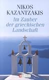 Im Zauber der griechischen Landschaft - Nikos Kazantzakis