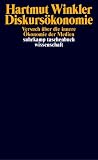 Diskurs&ouml;konomie: Versuch &uuml;ber die innere &Ouml;konomie der Medien (suhrkamp taschenbuch wissenschaft) - Hartmut Winkler
