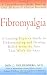 Book Fibromyalgia: A Leading Expert's Guide to Understanding and Getting Relief from the Pain That Won't Go Away