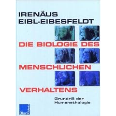 Die Biologie des menschlichen Verhaltens: Grundriss der Humanethologie