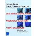 Die Biologie des menschlichen Verhaltens: Grundriss der Humanethologie