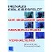 Die Biologie des menschlichen Verhaltens: Grundriss der Humanethologie