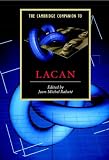 The Cambridge Companion to Lacan (Cambridge Companions to Literature)
