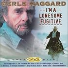 Merle Haggard - I'm A Lonesome Fugitive: 24 Greatest Hits by  Merle Haggard 
