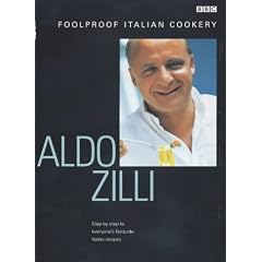Aldo Zilli's Foolproof Italian Cookery