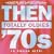 Then: Totally Oldies 70's, Vol. 6