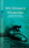 Whalerider: Die magische Geschichte vom M�dchen, das den Wal ritt