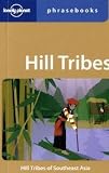 Lonely Planet Hill Tribes Phrasebook (Lonely Planet Hill Tribes Phrasebook)