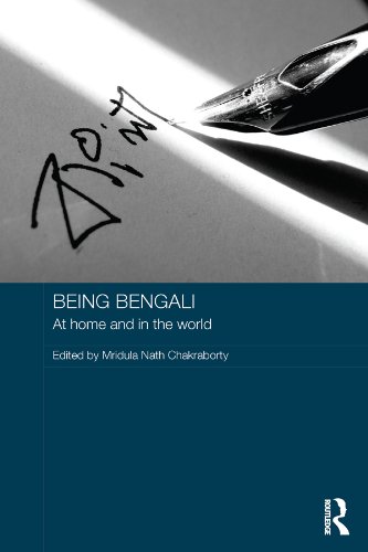 Being Bengali: At Home and in the World (Routledge Contemporary South Asia Series)