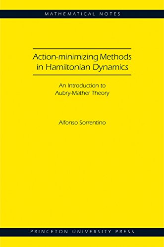 Action-minimizing Methods in Hamiltonian Dynamics (MN-50): An Introduction to Aubry-Mather Theory (Mathematical Notes)
