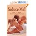 Seduce Me! How to Ignite Your Partner's Passion