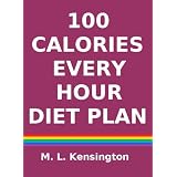 100 Calories Every Hour Diet Plan