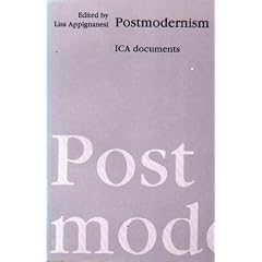 Postmodernism: Ica Documents: Institute of Contemporary Arts Documents