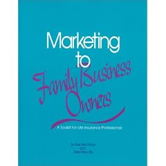 Marketing to the Family Business Owners: A Toolkit for Life Insurance Professionals