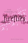 The Possibility of Fireflies