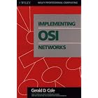 Click here to buy  Implementing Osi Networks (Wiley Series in Data Communications and Networking for... by Gerald D. Cole.
