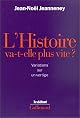 L'histoire va-t-elle plus vite? : variations sur un vertige