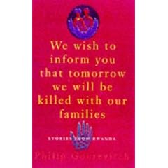 We Wish to Inform You That Tomorrow We Will be Killed With Our Families Stories from Rwanda