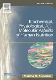 Biochemical, Physiological & Molecular Aspects of Human Nutrition Martha Stipanuk