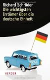 Produkt-Bild: Die wichtigsten Irrt&uuml;mer &uuml;ber die deutsche Einheit (HERDER spektrum)
