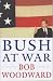 Bush at War: Inside the Bush White House