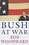 Bush at War: Inside the Bush White House