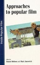 Approaches to Popular Film (Inside Popular Film)