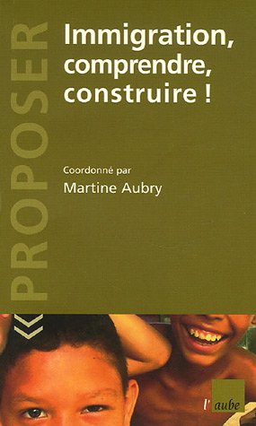 Immigration, comprendre, construire !