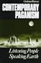 Contemporary Paganism: Listening People, Speaking Earth