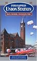 Indianapolis Union Station: Trains, Travelers & Changing Times