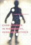 Case Studies in Biomedical Research Ethics (Basic Bioethics)